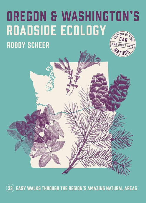 Oregon & Washington’s Roadside Ecology - Roddy Scheer